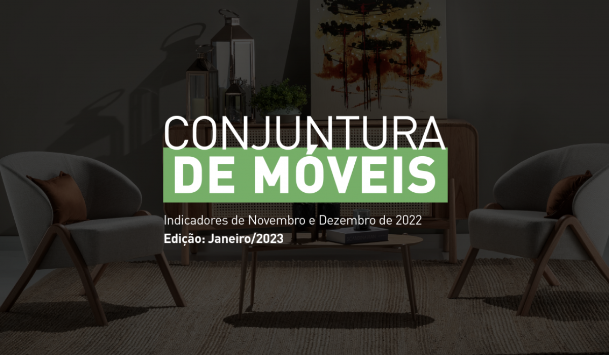 Conjuntura de Móveis: produção moveleira alcançou o melhor resultado do ano em novembro de 2022