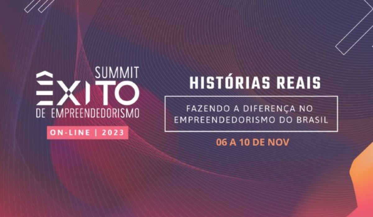 5 motivos para participar da 5ª edição do Summit Êxito de Empreendedorismo