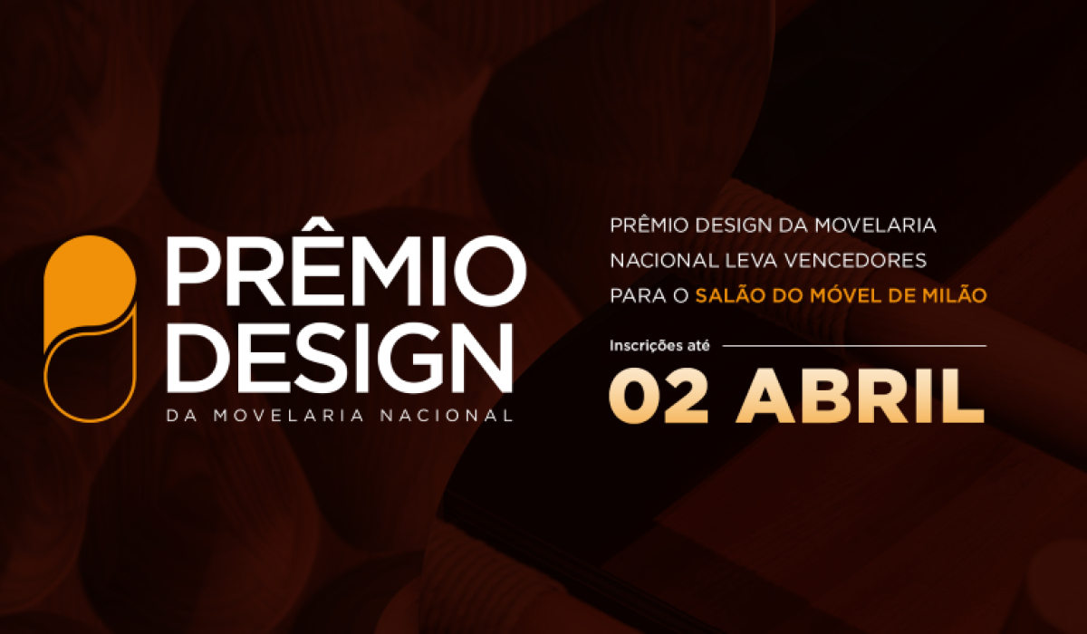 Prêmio Design da Movelaria Nacional leva vencedores para o Salão do Móvel de Milão: inscrições se encerram em 2 de abril