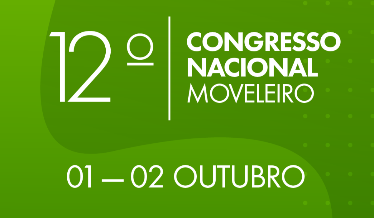 12º Congresso Nacional Moveleiro ocorre no mês de outubro em Curitiba